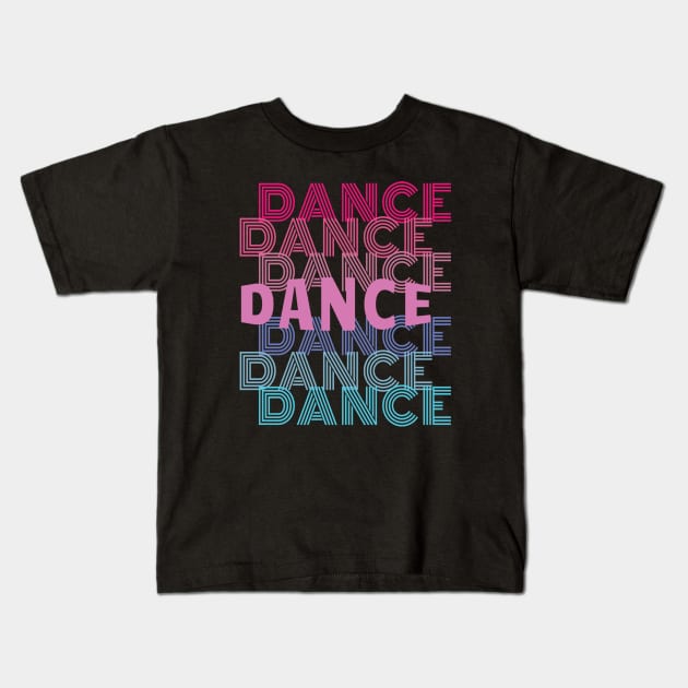 Dance With Retro Look Lettering Kids T-Shirt by Rosemarie Guieb Designs